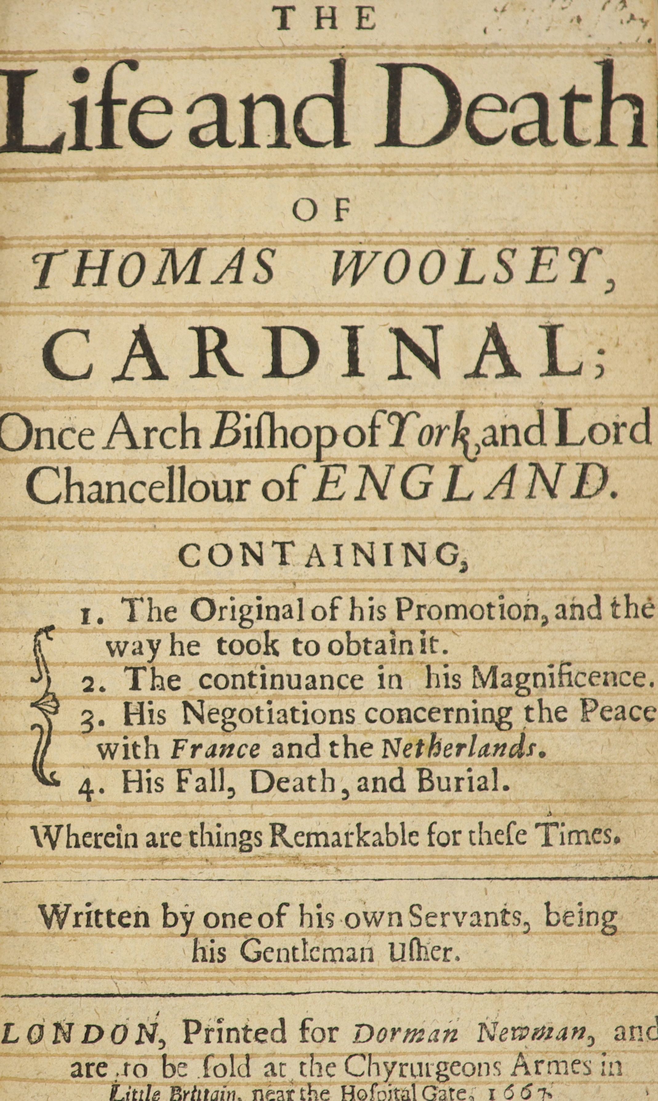[Cavendish, George] The Life and Death of Thomas Woolsey, Cardinal ...